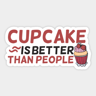 Cupcake is better than People Sticker